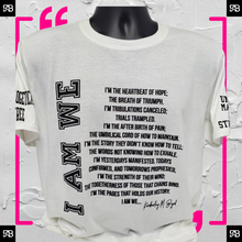 Load image into Gallery viewer, "I AM WE" WHITE POETRY TEE -W.O.K. COLLECTION